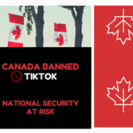 Canada Banned Tiktok